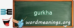 WordMeaning blackboard for gurkha